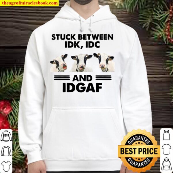 Official The Cows Stuck Between Idk Idc And Idgaf Hoodie