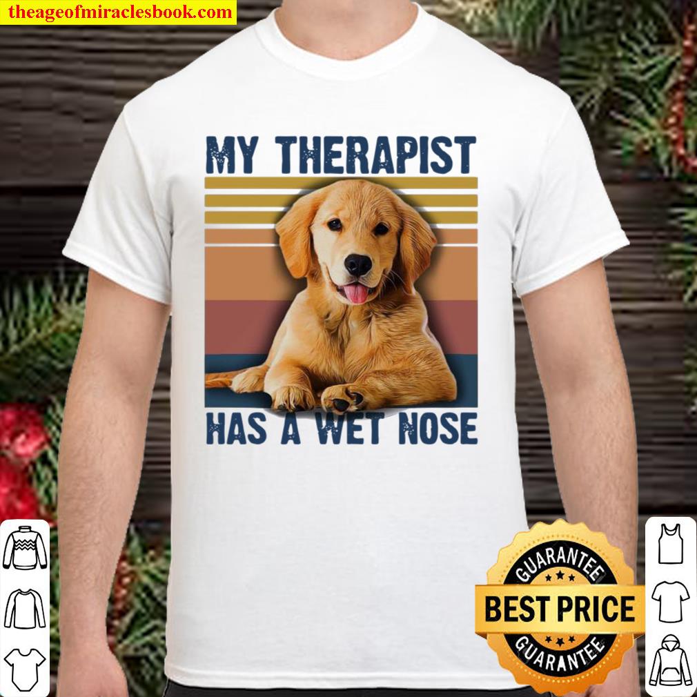 Official The Golden Retriever My Therapist Has A Wet Nose Vintage limited Shirt, Hoodie, Long Sleeved, SweatShirt