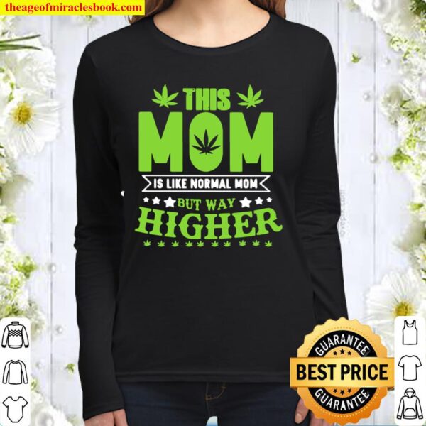 Official This Mom Is Like Normal Mom But Way Higher Women Long Sleeved
