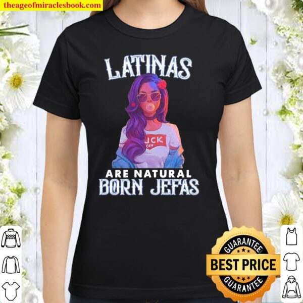Official latinas are natural born jesus Classic Women T-Shirt