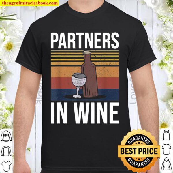 Partners In Wine Friend Wine Shirt