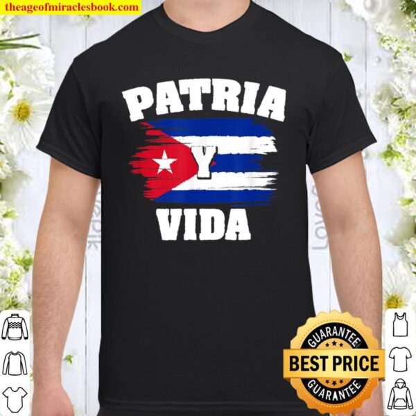 Patria Y Vida Cuba Cuban Freedom Movement Himno Cubano Shirt