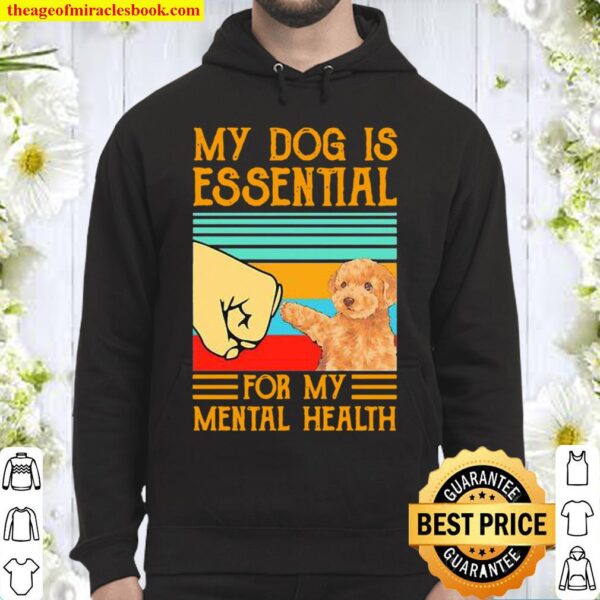 Poodle Dog is essential for my mental health vintage Hoodie