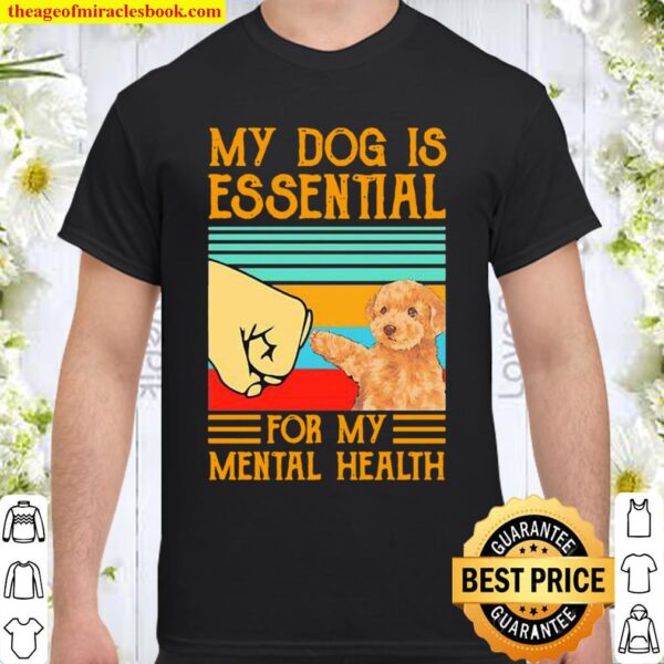 Poodle Dog is essential for my mental health vintage Shirt
