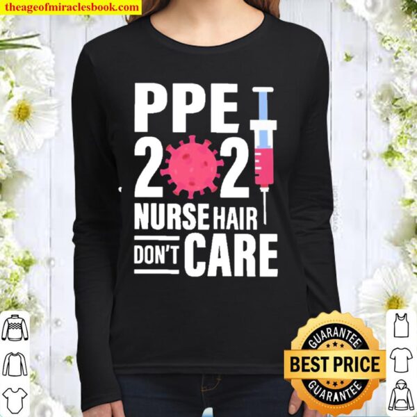Ppe 2021 nurse hair don’t care Women Long Sleeved