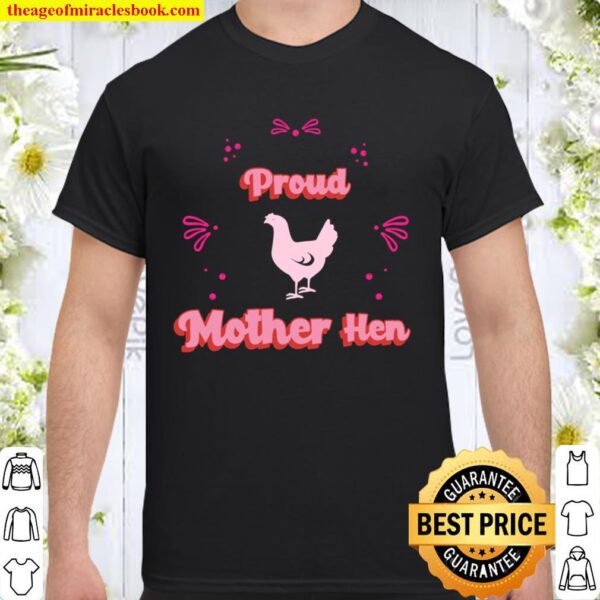 Proud Mother Hen Shirt