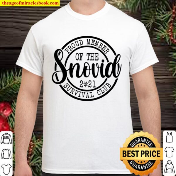 Proud member of the snovid 2021 survival club Shirt