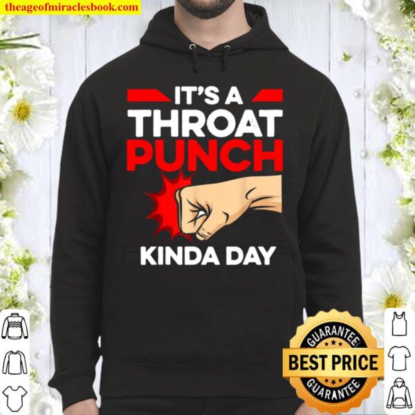 Punch Throat Punch It_s A Throat Punch Kinda Day Hoodie