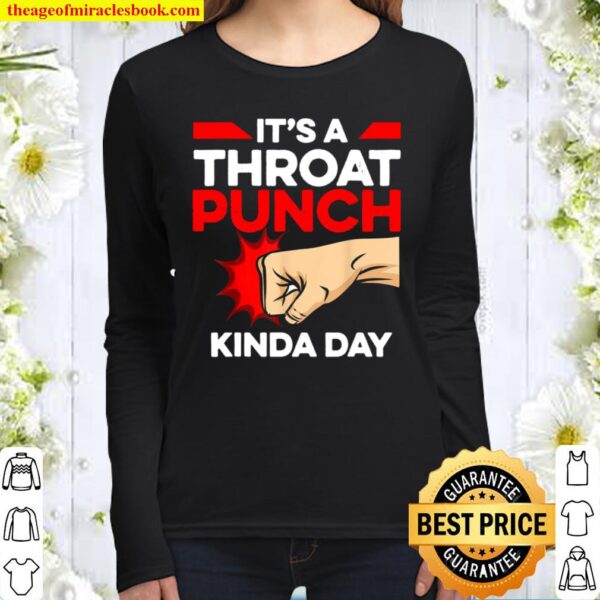 Punch Throat Punch It_s A Throat Punch Kinda Day Women Long Sleeved