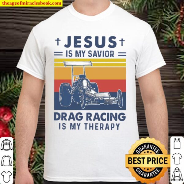 Retro Drag Racing Jesus Is My Savior Is My Therapy Vintage Shirt