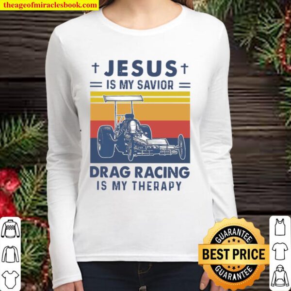 Retro Drag Racing Jesus Is My Savior Is My Therapy Vintage Women Long Sleeved