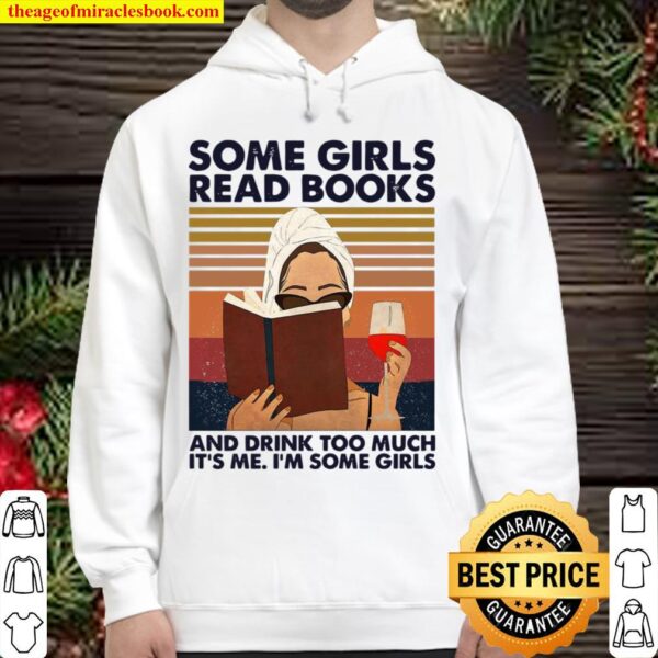 Retro Some Girls Read Books And Drink Too Much It’s Me I’m Some Girls Hoodie