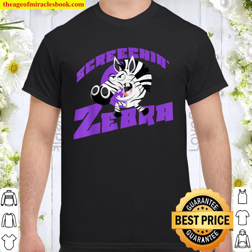 Screechin’ Zebra Screeching Zebra Screaming Zebra 2021 Shirt, Hoodie, Long Sleeved, SweatShirt