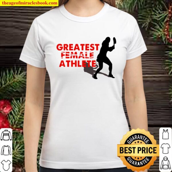 Serena Williams Greatest Female Athlete Classic Women T-Shirt