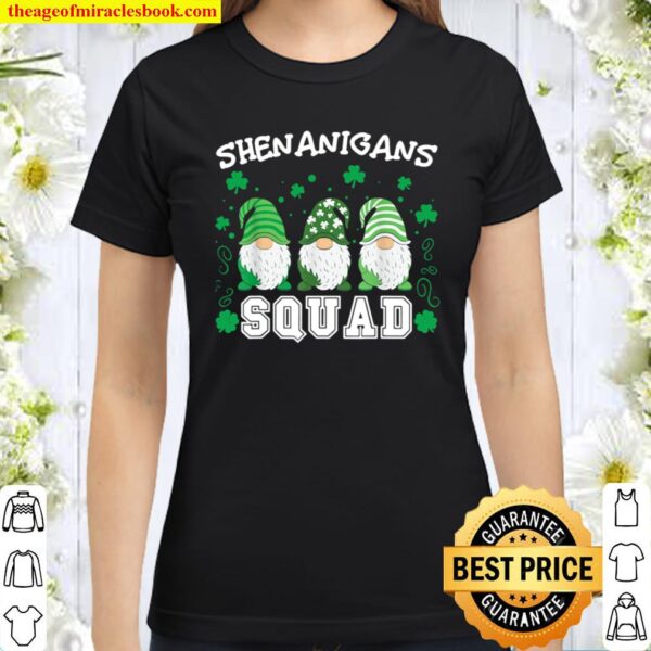Shenanigans Squad T-Shirt St Patrick_s Day Gift Classic Women T-Shirt