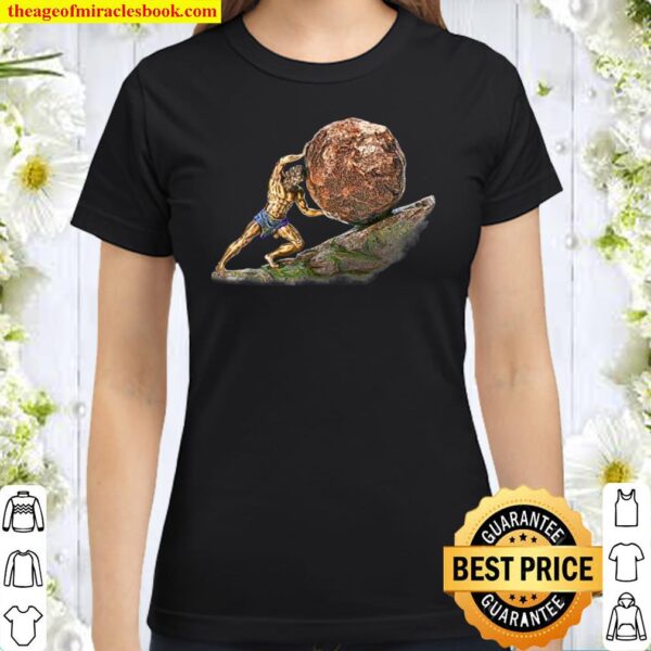 Sisyphus oder Sisyphos Pushing Boulder Uphill Classic Women T-Shirt