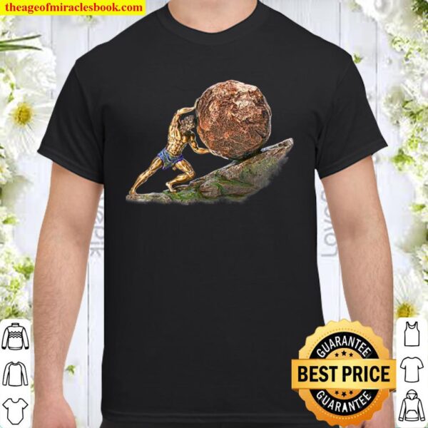 Sisyphus oder Sisyphos Pushing Boulder Uphill Shirt