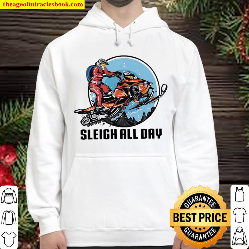 Sleigh all day Hoodie