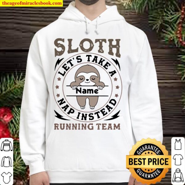 Sloth Let’s Take A Name Nap Instead Running Team Stars Hoodie
