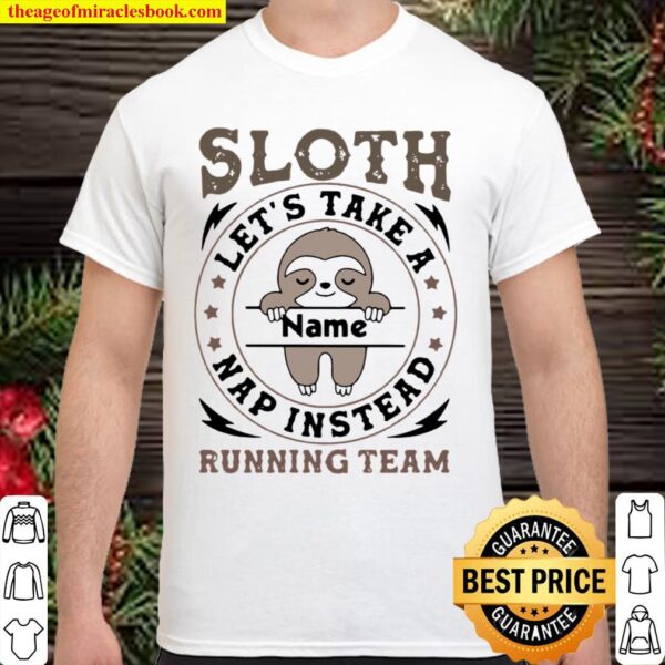 Sloth Let’s Take A Name Nap Instead Running Team Stars Shirt