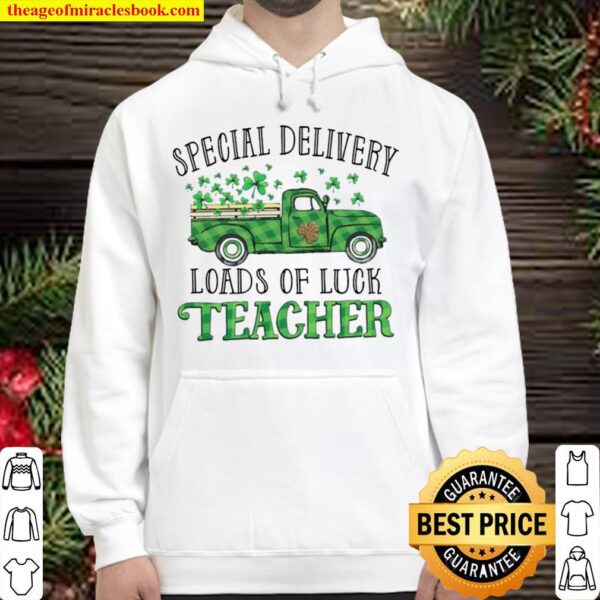 Special Delivery Loads Of Luck Teacher Irish Saint Patricks Day Hoodie