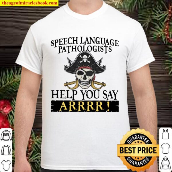 Speech Language Pathologists Help You Say Arrr Shirt