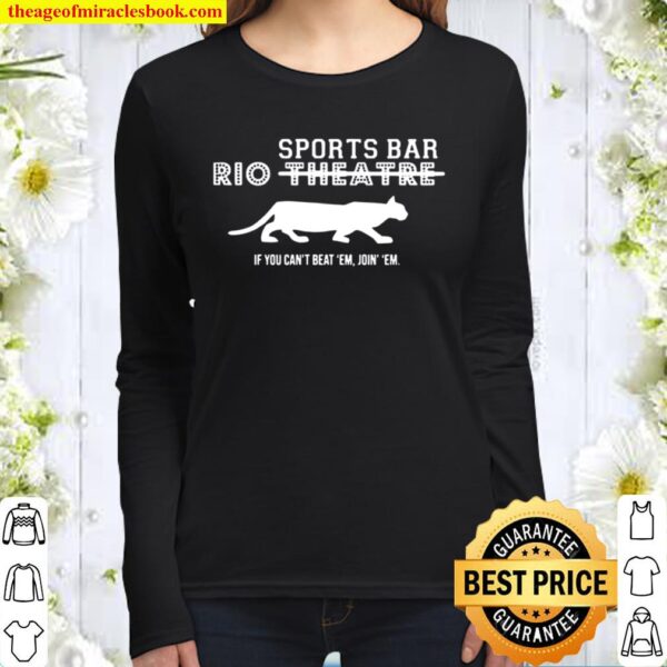Sports Bar Rio Theatre If You Can’t Beat ’em Join ’em Women Long Sleeved