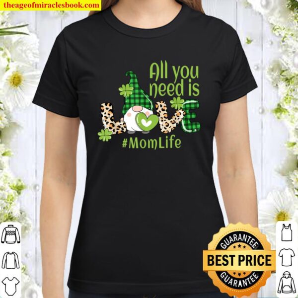 St Patricks Day Mom Life Mama Mother Cute Irish Gnome LOVE Classic Women T-Shirt