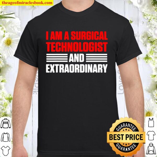 Surgical Technologist Extra Scrub Tech Shirt