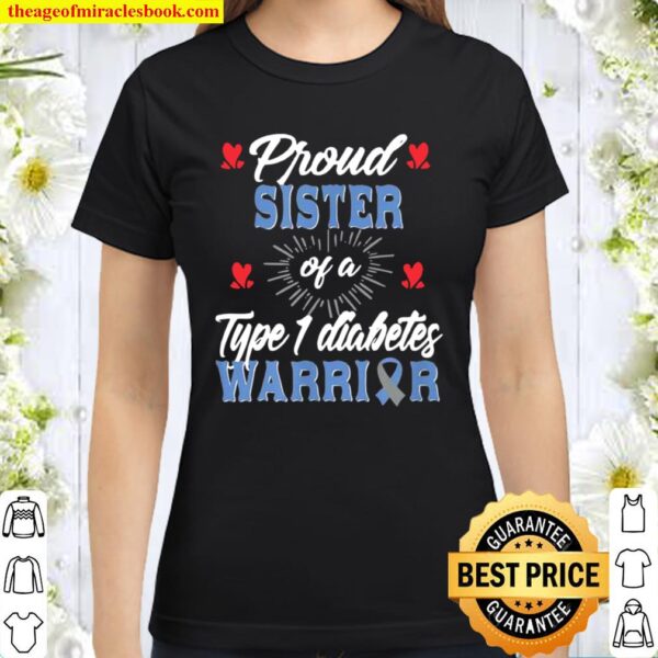 T1D Proud Sister Diabetes Awareness Type 1 Insulin Pancreas Classic Women T-Shirt