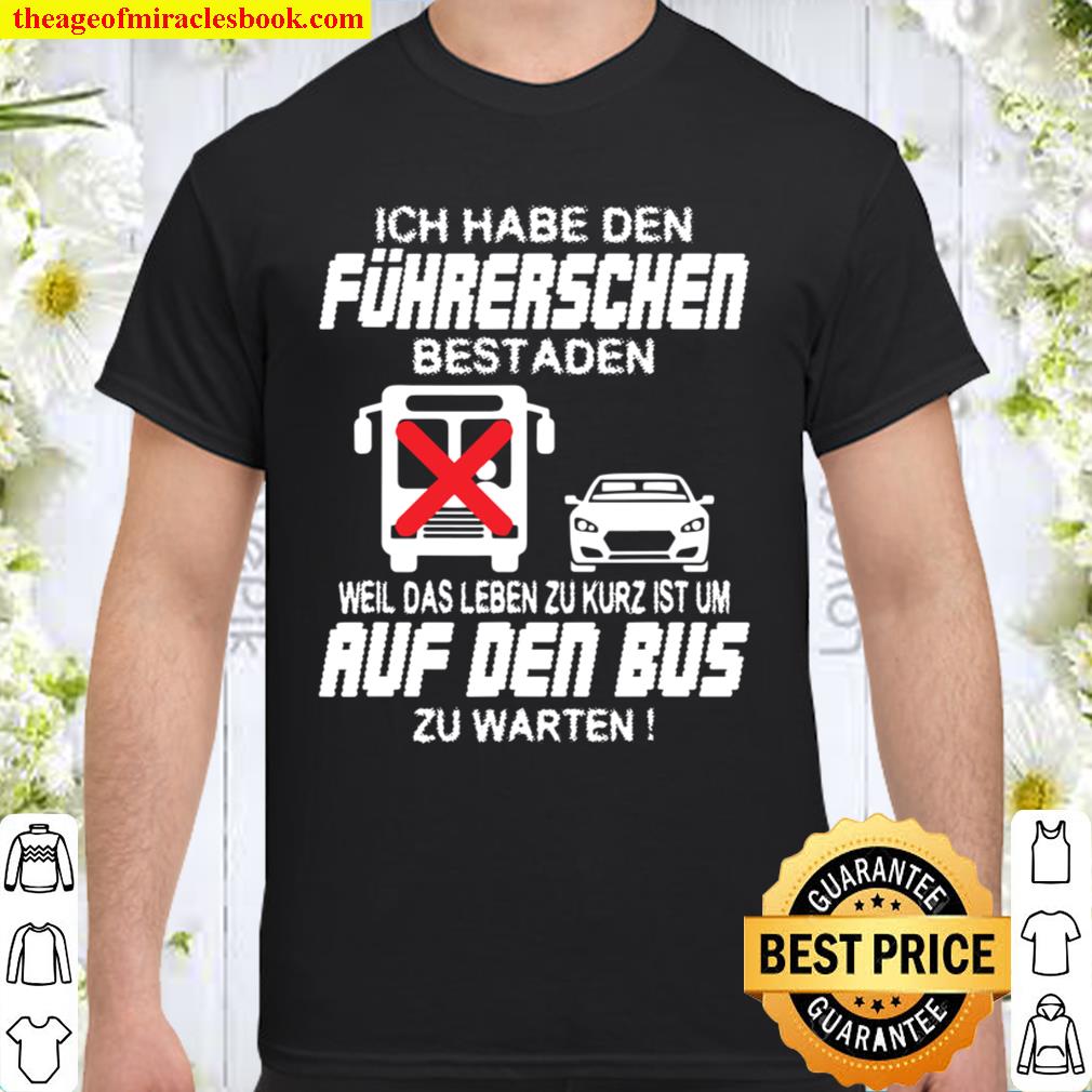 TShirt with German Text F hrerschein bestanden [German Language] limited  Shirt, Hoodie, Long Sleeved, SweatShirt