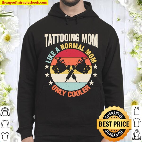 Tattooing Mom Like A Regular Mother Gift For Her Hoodie
