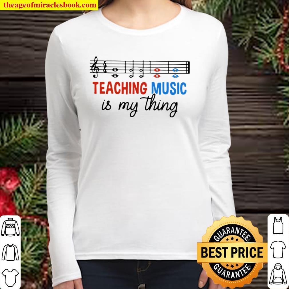 Teaching Music Is My Thing Women Long Sleeved