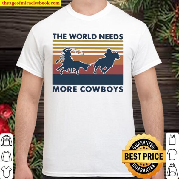 The World Needs More Cowboys Vintage Shirt