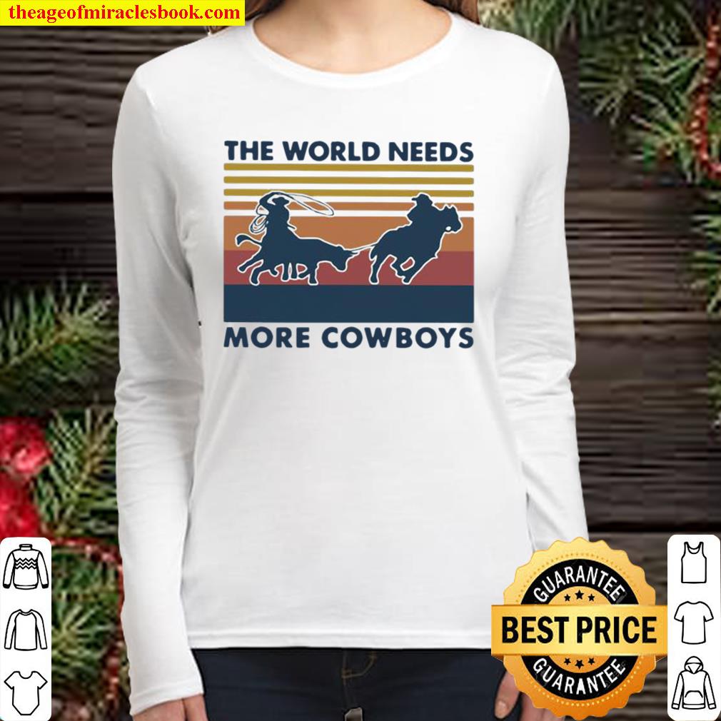 The World Needs More Cowboys Vintage Women Long Sleeved