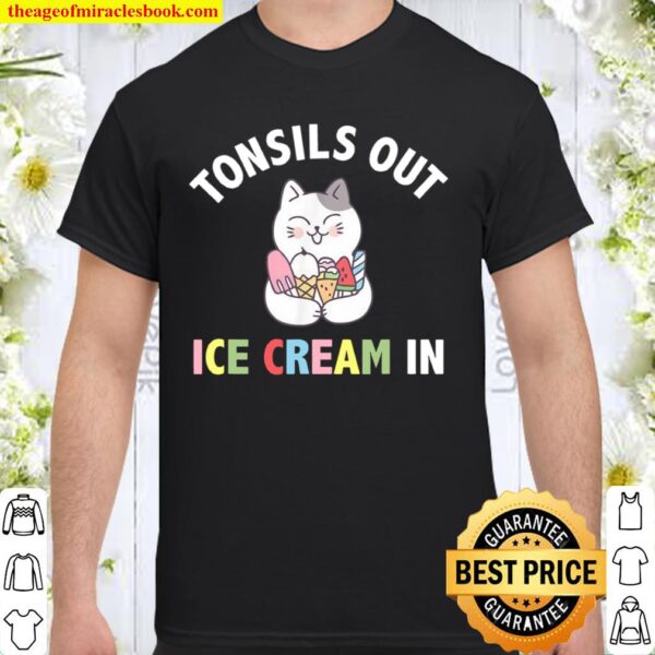 Tonsils Out Tonsil Recovery Shirt