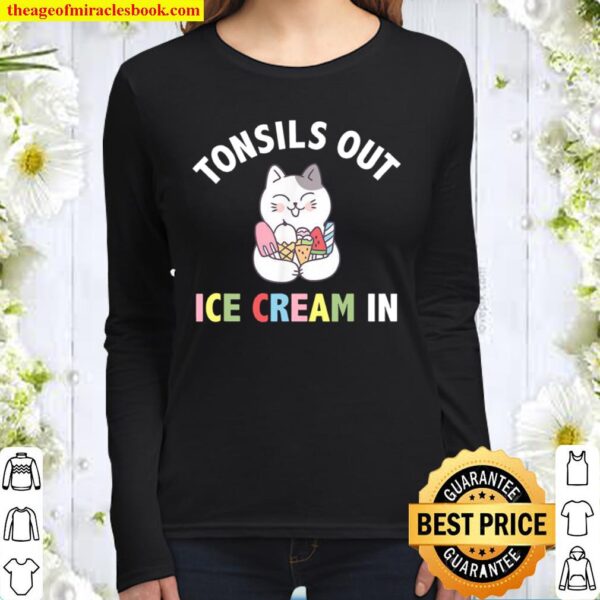 Tonsils Out Tonsil Recovery Women Long Sleeved