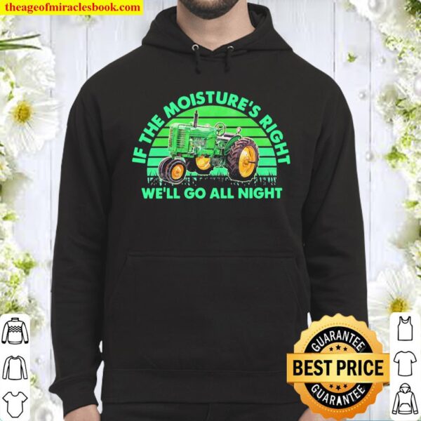 Tractor if the moistures right we’ll go all night vintage Hoodie