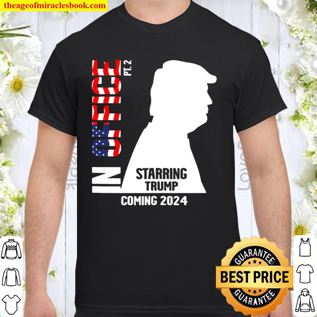 Trump 2024 Movie Poster In Office Election Pt. 2 Poster new Shirt, Hoodie, Long Sleeved, SweatShirt