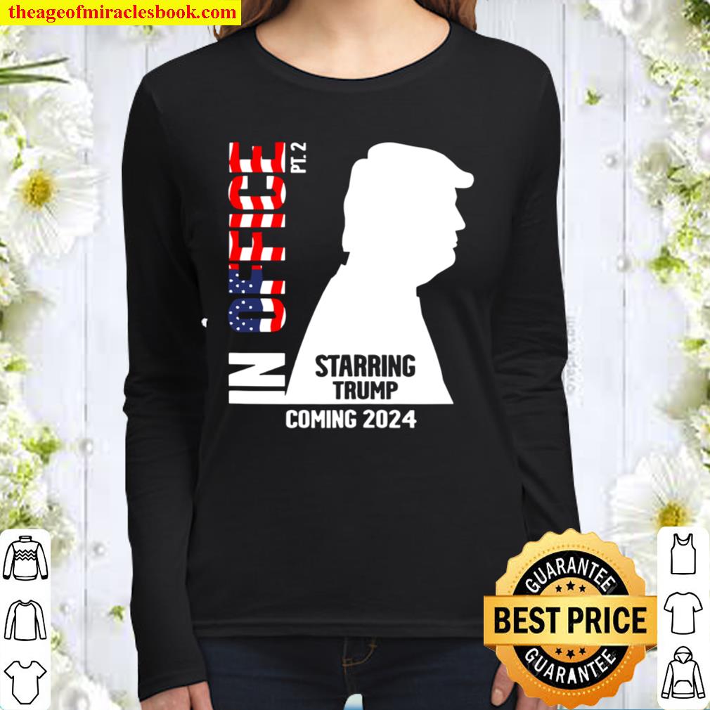 Trump 2024 Movie Poster In Office Election Pt. 2 Poster Women Long Sleeved