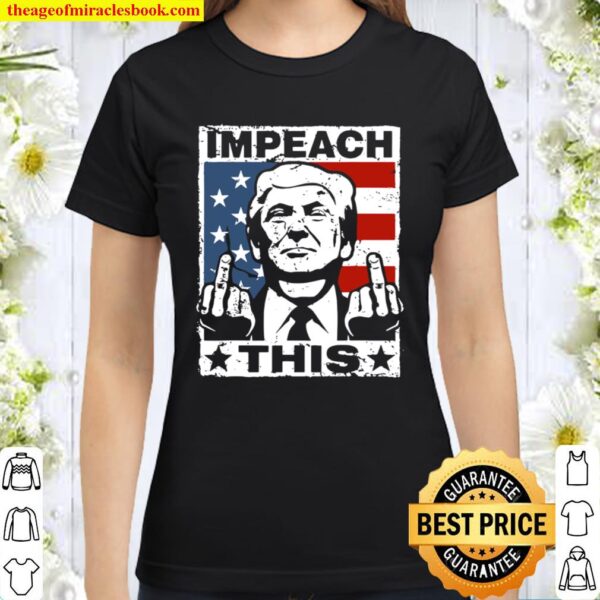 Trump Impeach This American Flag Classic Women T-Shirt