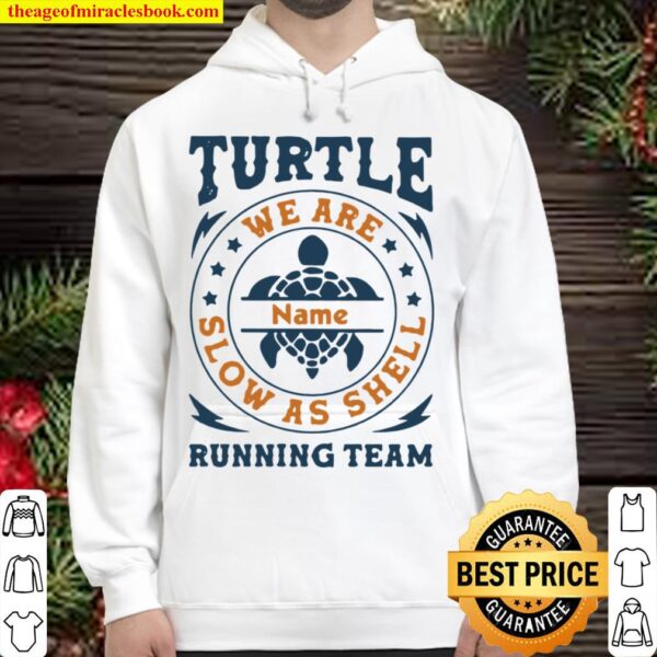 Turtle Running Team We Are Name Slow As Shell Hoodie