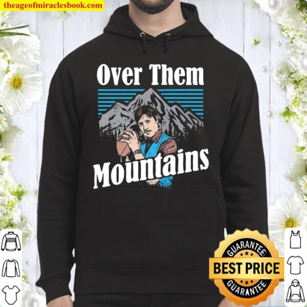 Uncle Rico - Over Them Mountains Hoodie