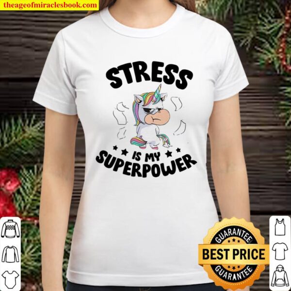 Unicorn Stress Is My Superpower Classic Women T-Shirt