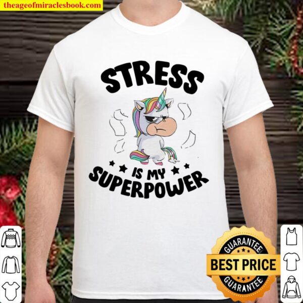 Unicorn Stress Is My Superpower Shirt