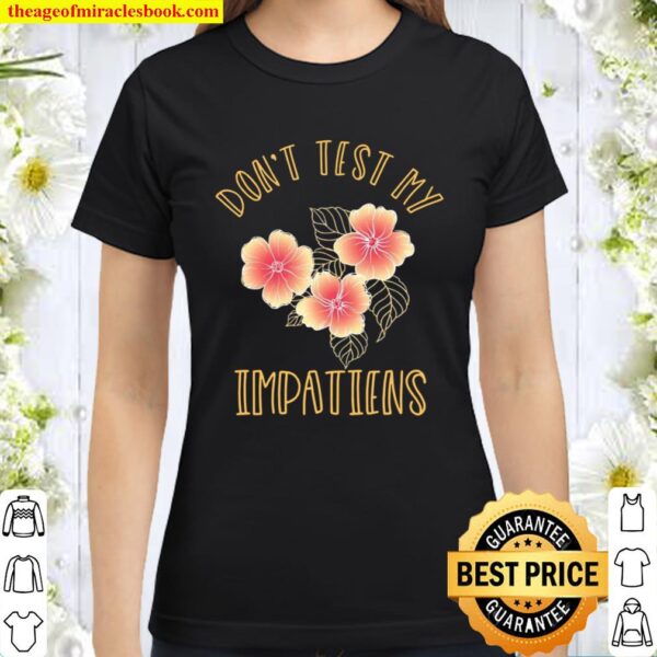 Vintage Don’t Test My Impatiens Gardener Classic Women T-Shirt