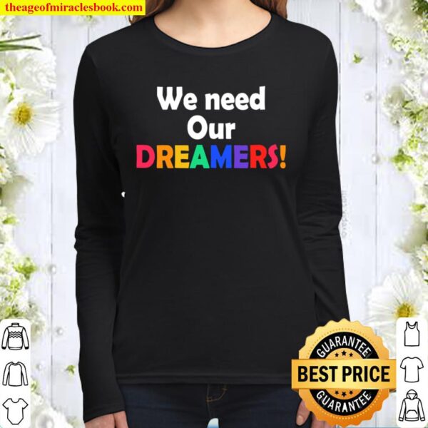 We need our dreamers Women Long Sleeved