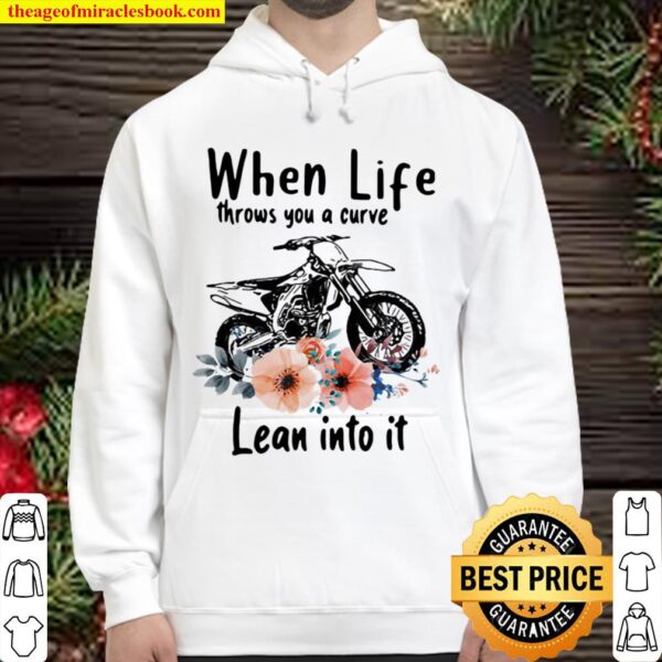 When Life Throws You A Curve Lean Into It Motocross Flowers Hoodie
