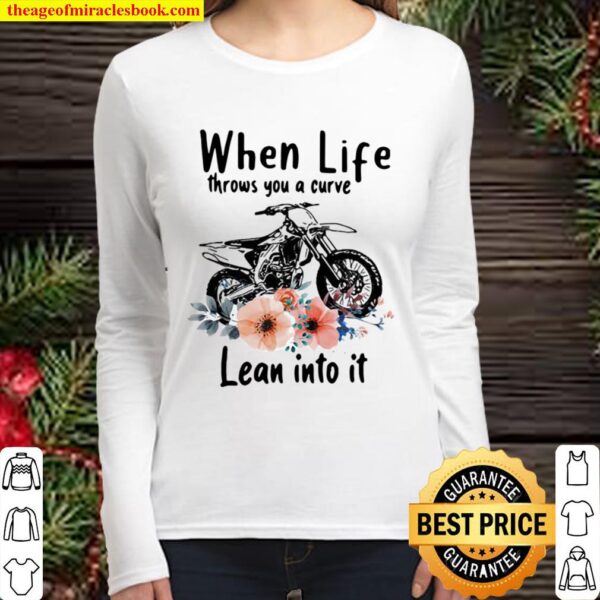 When Life Throws You A Curve Lean Into It Motocross Flowers Women Long Sleeved