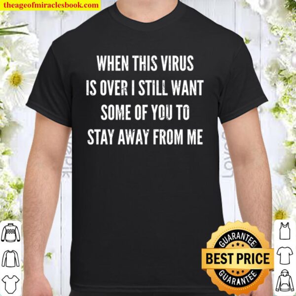 When This Virus Is Over Shirt